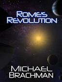Rome`s Revolution by Michael Brachman