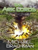 The Ark Lords by Michael Brachman
