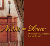 Noble Decor Noble Décor’s European furni- ture adapts to your specific needs, we compliment them with seating, lighting and...